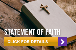 Statement of Faith. Click for details.